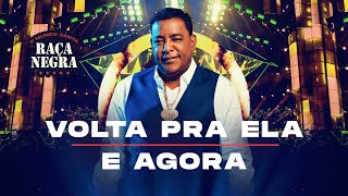 Raça Negra  Volta Pra Ela  E Agora O Mundo Canta Raça Negra Ao Vivo Vídeo Oficial [upl. by Sivraj]