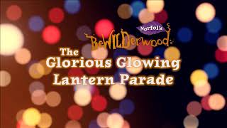 The Glorious Glowing Lantern Parade 2021 at BeWILDerwood Norfolk [upl. by Yhtac]