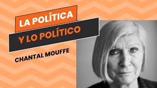 La política y lo político de Chantal Mouffe [upl. by Yhtomiht]