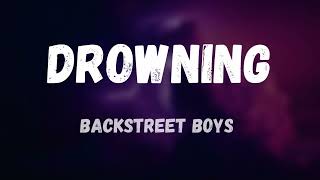 Backstreet Boys  Drowning Lyrics [upl. by Arrat]