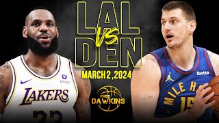 Los Angeles Lakers vs Denver Nuggets Full Game Highlights  March 2 2024  FreeDawkins [upl. by Imoyik299]