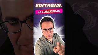 🟠 EDITORIAL  El sentido de LA COMUNIDAD [upl. by Aikehs]