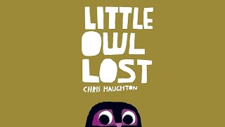 영어동화책 읽어주기 Little Owl Lost by Chris Haughton [upl. by Sophey279]