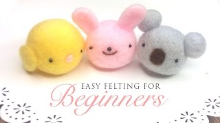 Felting for Beginners  Very Easy Tutorial for FirstTime Felters [upl. by Dulsea]