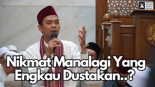 Nikmat Manalagi Yang Engkau Dustakan  Ustadz Abdul Somad [upl. by Burris]