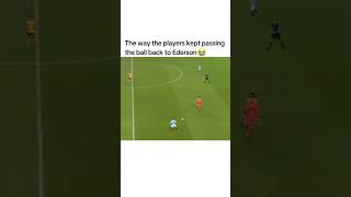 The way the player kept passing the ball back to Ederson [upl. by Notned]