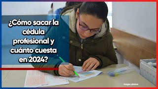 Costo de la Cédula Profesional 2024 Requisitos y cómo tramitarla [upl. by Emmuela21]