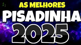 PISADINHA PARA PAREDÃO 2025 NOVO LANÇAMENTO ATUALIZOU [upl. by Yluj]