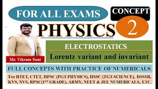 Electrostatics Concept 2 Lorentz variant and invariant [upl. by Nojad]