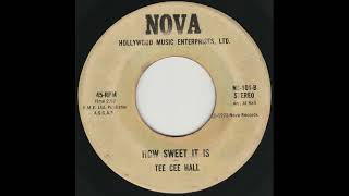 Tee Cee Hall  How Sweet It Is 1972 rare soul [upl. by Efram]