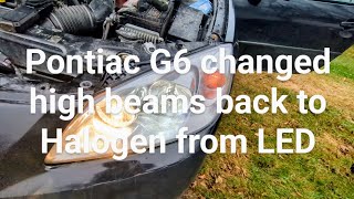 Pontiac G6 High beam headlight bulb replacement from LED to Halogen [upl. by Aicined825]