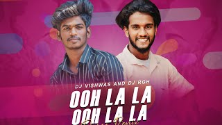 OOH LA LA OOH LA LA  REMIX  DJ VISHWAS  DJ RGH  ABHISHEK NAIK VISUALS [upl. by Hinkle]