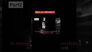 SEKOLAH BERHANTU part2 horrorstories cerita misteri ghost horor ceritahoror [upl. by Tymothy]