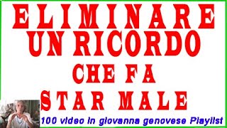 11 ELIMINARE UN RICORDO CHE FA STAR MALE [upl. by Lanni]