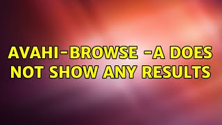 avahibrowse a does not show any results [upl. by Judus]