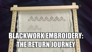 Blackwork Embroidery the Return Journey [upl. by Zehcnas]