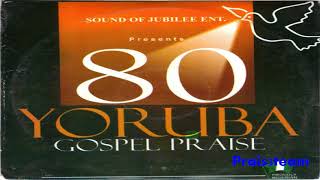 Sound Of Jubilee  80 Yoruba Gospel Praise [upl. by Gawlas268]