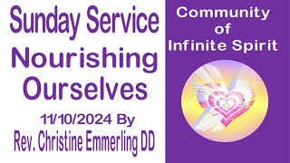 Nourishing Ourselves by Rev Christine Emmerling DD 11102024 [upl. by Yanetruoc69]