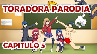 Toradora Parodia 5  FINAL [upl. by Idelson]