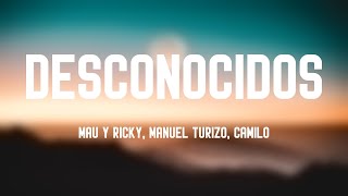 Desconocidos  Mau Y Ricky Manuel Turizo Camilo Lyrics Video [upl. by Mattox318]