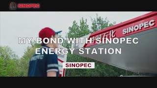 My Bond with Sinopec Energy Station [upl. by Neral159]