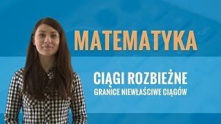 Matematyka  Ciągi rozbieżne granice niewłaściwe ciągów teoria [upl. by Tat]