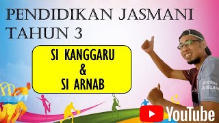 Pendidikan Jasmani Tahun 3 Si Kanggaru dan Si Arnab [upl. by Ahsyle3]