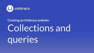 Creating an Umbraco 8 website Collections and queries [upl. by Helm733]