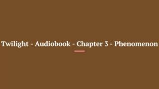 Twilight Saga Audiobook Chapter 3 Phenomenon [upl. by Medin]