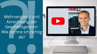 Mehrvergleich und Anrechnung der Geschäftsgebühr Wie rechne ich richtig ab [upl. by Nylecoj]