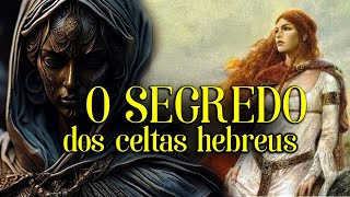 OS CELTAS HEBREUS NA HISTÓRIA SECRETA DO BRASIL [upl. by Chobot]