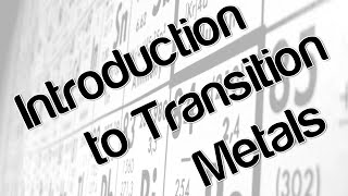 Introduction to transition metals [upl. by Eatnohs]