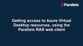 Parallels RAS Azure Virtual Desktop and Parallels Web Client [upl. by Sadnac435]