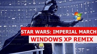 Star Wars Imperial March  WINDOWS XP REMIX [upl. by Carina709]