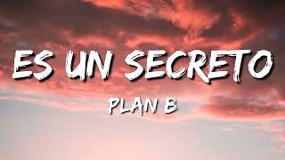 Plan B  Es un secreto Lyrics [upl. by Calvo]