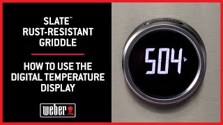 Weber Slate™ RustResistant Griddle How to Use the Digital Temperature Display [upl. by Pedersen]