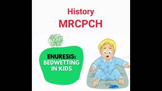 Enuresis  Bed wetting History mrcpch Clinical [upl. by Chemarin580]