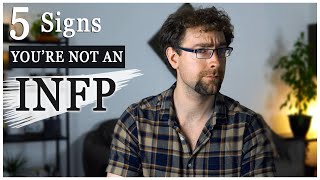 5 Signs Youre Not An INFP [upl. by Kcid840]