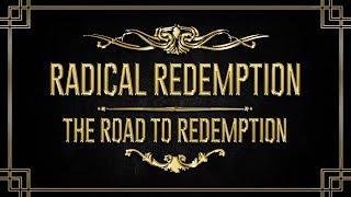 THE ROAD TO REDEMPTION ➤ RADICAL REDEMPTION ➤ 3K Subscribers Special [upl. by Nnyloj]