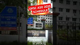 OPSC ASO 2025 EXPECTED SCHEDULE [upl. by Neall]