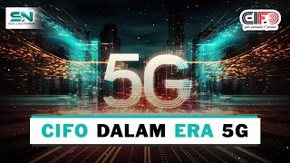 PT CIFO dalam Era 5G Transformasi Koneksi Internet [upl. by Rockwell544]