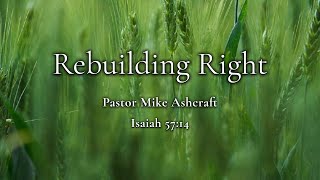 10272024  Sunday AM  Rebuilding Right  Pastor Mike Ashcraft [upl. by Yatnoed]