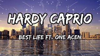 Hardy Caprio  Best Life ft One Acen [upl. by Rochester]