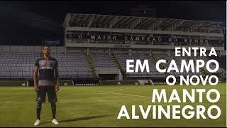 MantoAlvinegro  Entra em campo o novo MANTO ALVINEGRO [upl. by Tychonn]