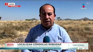 Localizan góndolas robadas en Zacatecas  Noticias con Crystal Mendivil [upl. by Imeon]