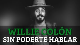 Willie Colon  Sin Poderte Hablar Audio [upl. by Iago531]