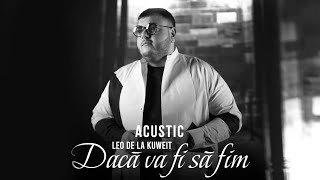 Leo de la Kuweit  Daca Va Fi Sa Fim Acustic  Manele VTM 💔💔💔 [upl. by Lechner]