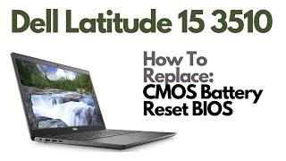 How To Reset BIOS  Replace CMOS Battery for Dell Latitude 15 3510 Laptop Computer [upl. by Gnirol]