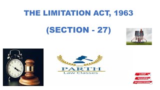 THE LIMITATION ACT 1963 SECTION  27 [upl. by Boar]