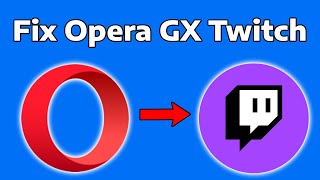 How To Fix Twitch Not Working on Opera GX [upl. by Ardnoel]